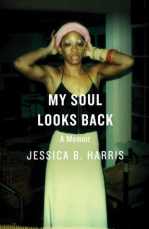Book cover: My Soul Looks Back by Jessica B. Harris